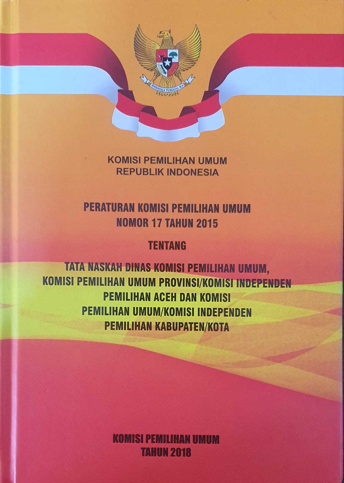 Peraturan Komisi Pemilihan Umum Nomor 17 Tahun 2015 tentang Tata Naskah Dinas Komisi Pemilihan Umum, Komisi Pemilihan Umum Provinsi/Komisi Independen Pemilihan Aceh dan Komisi Pemilihan Umum/Komisi Independen Pemilihan Kabupaten/Kota